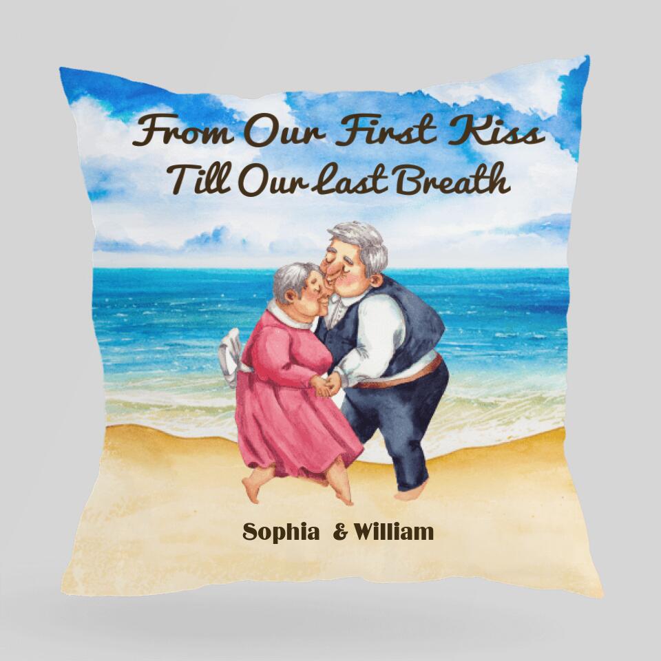 From Our First Kiss Till Our Last Breath Custom Pillow Gift For Couple