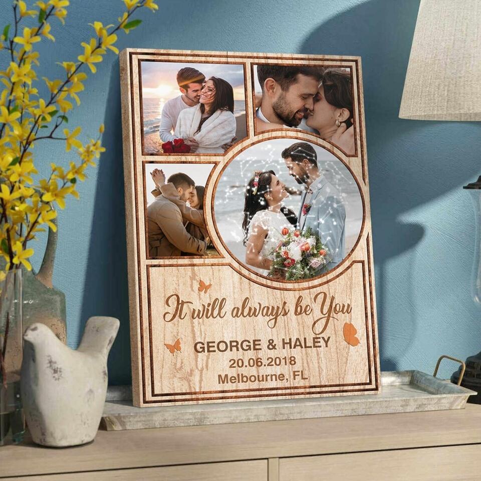 It Will Always Be You Custom Canvas Poster Anniversary Gifts For Couples