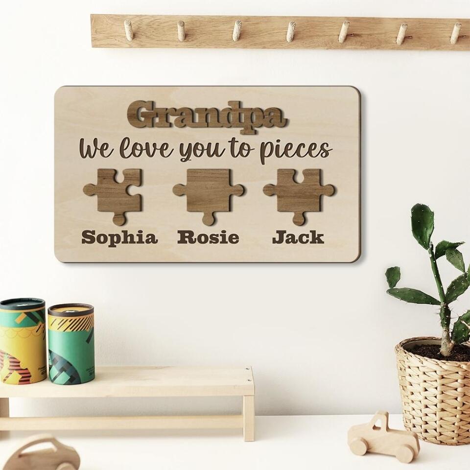 Grandpa And Pieces We Love You To Pieces Custom Wooden Art Birthday Gift For Grandpa