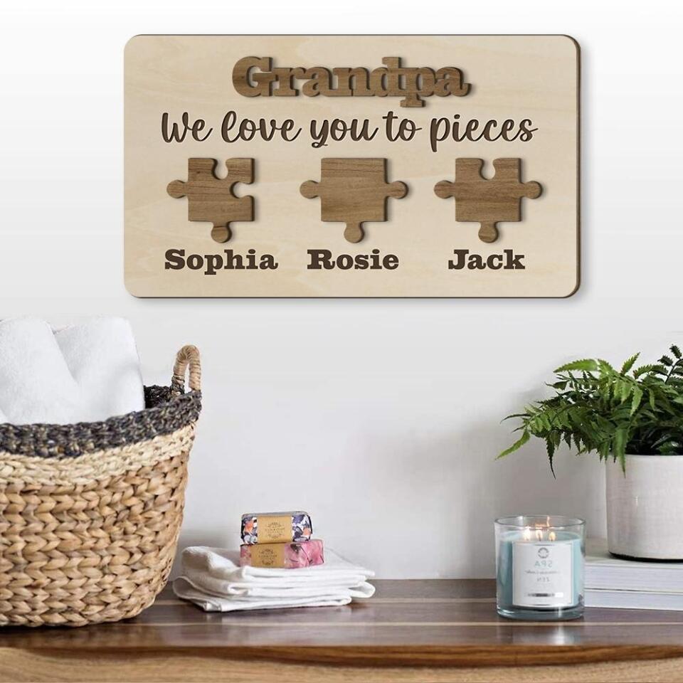 Grandpa And Pieces We Love You To Pieces Custom Wooden Art Birthday Gift For Grandpa