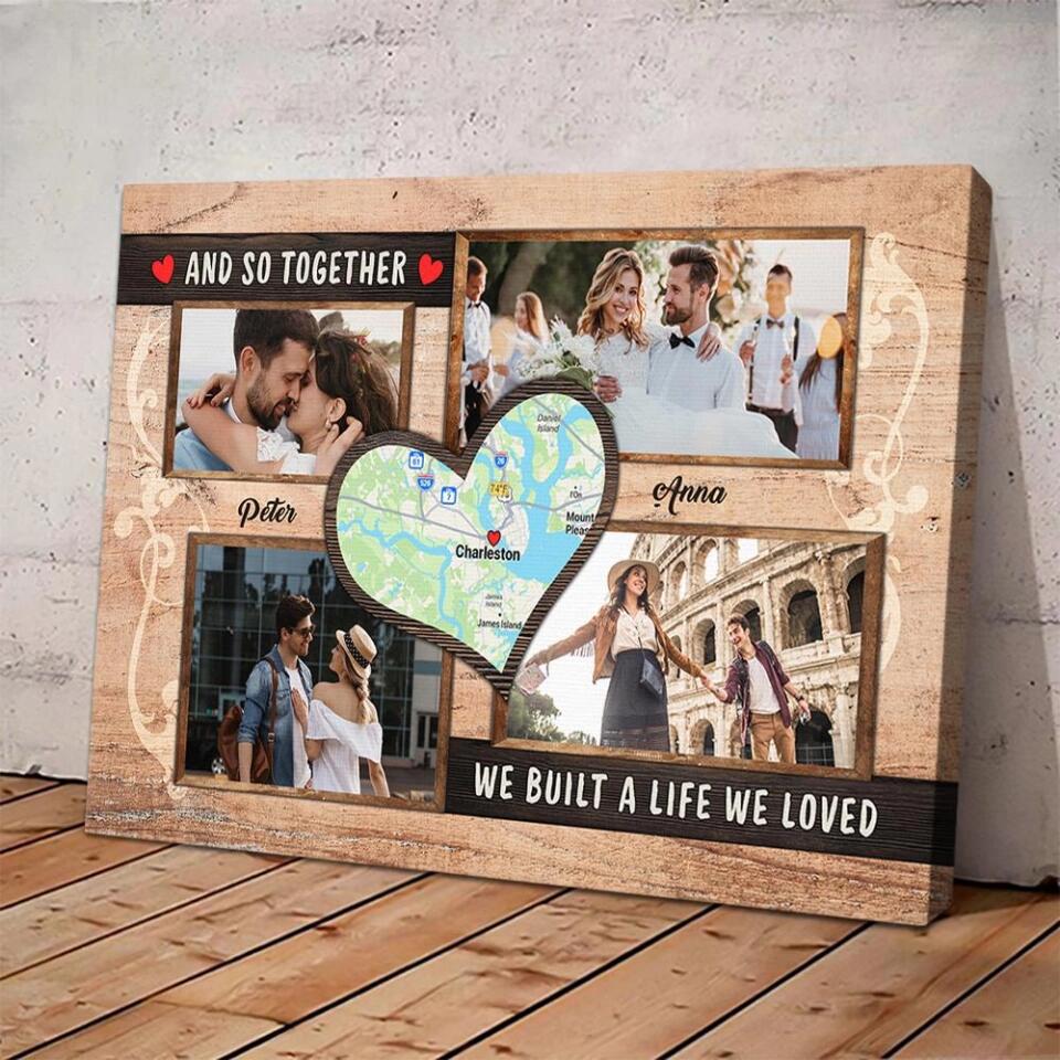 And So Together We Built A Life We Loved Custom Canvas Poster Anniversary Gift For Couples