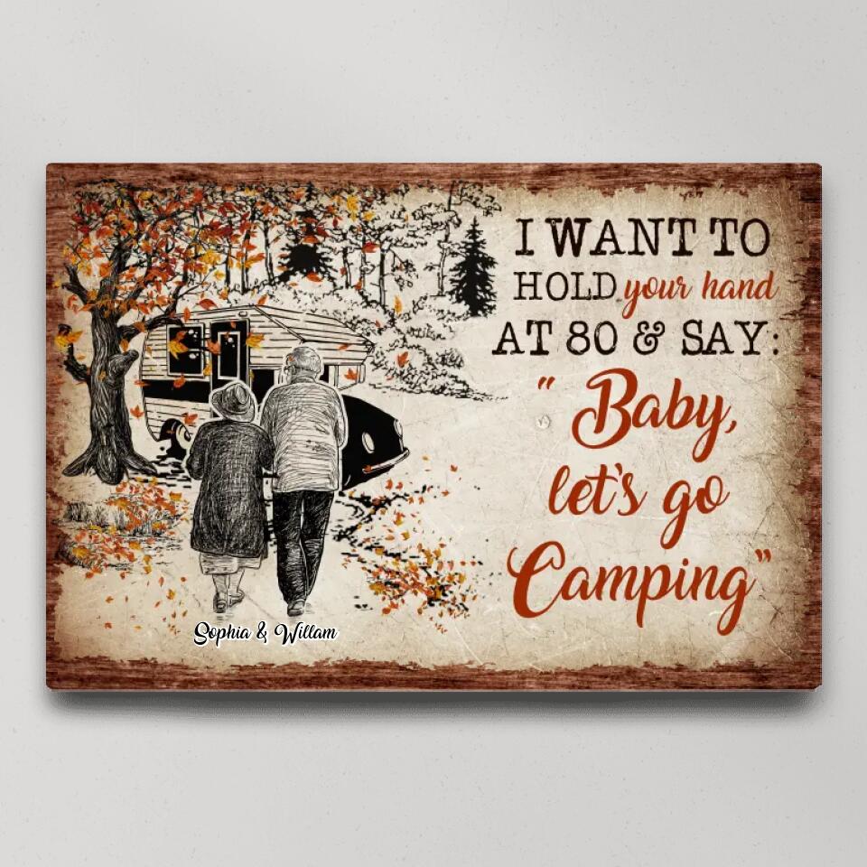 I Want To Hold Your Hand At 80 And Go Camping Custom Canvas Poster Anniversary Gift