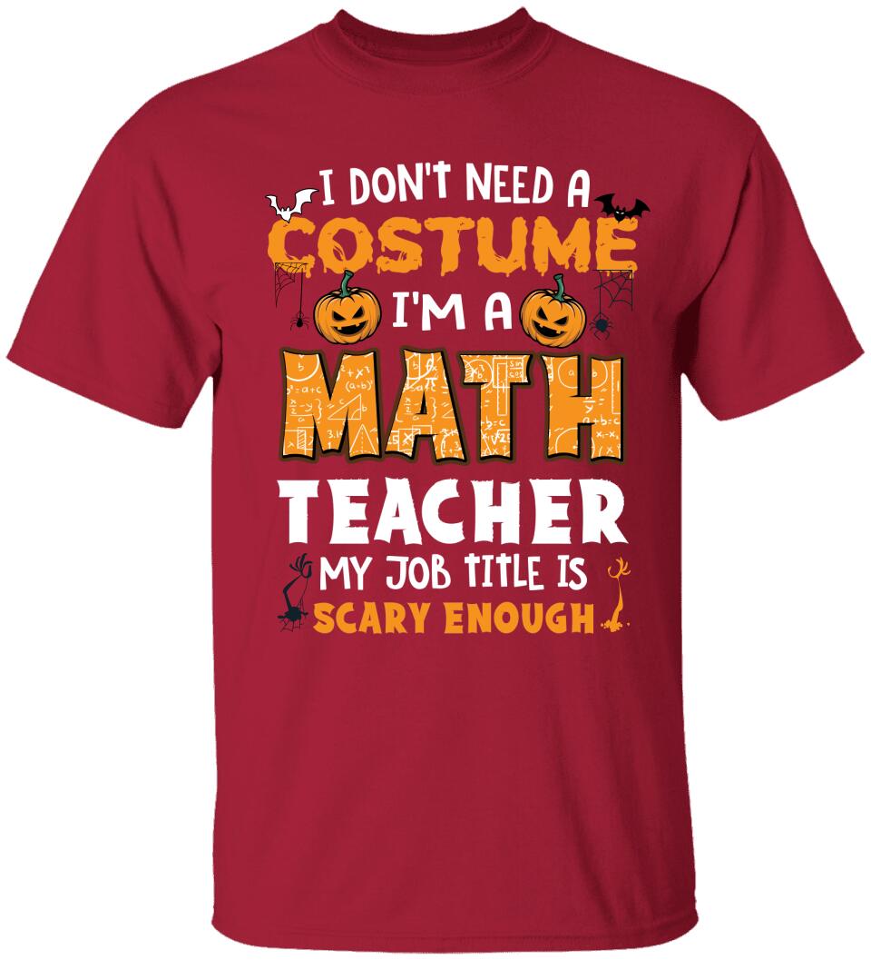 Math Teacher Is Scary Enough - Personalized Tshirt - Math Teacher Halloween Costume T Shirt - 209IHPTHTS143