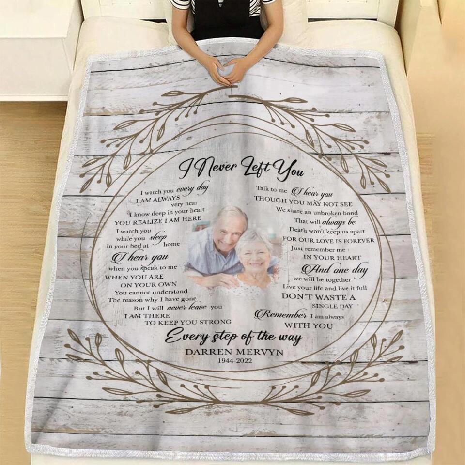 I Never Left You Custom Photo -Best Personalized Blanket Gift For Loss Husband Wife-208IHNBNBL586