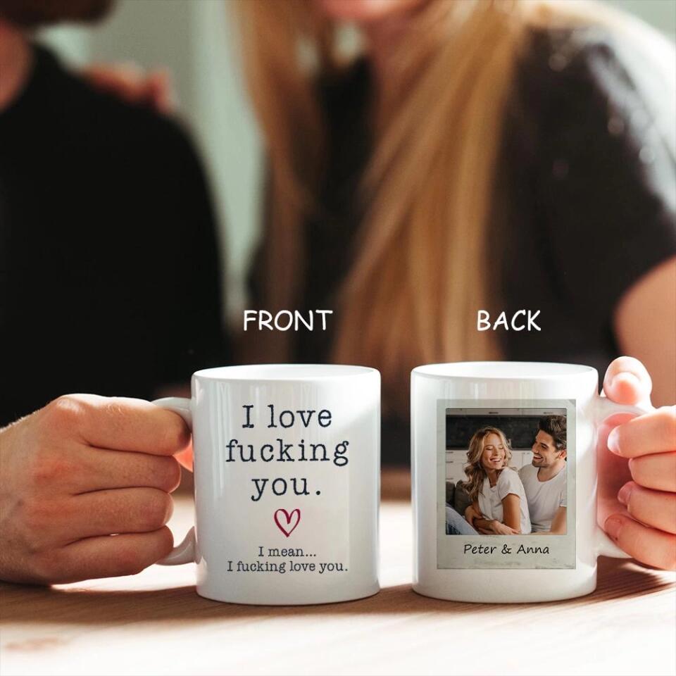 I Love You Dirty Funny Personalized White Mug