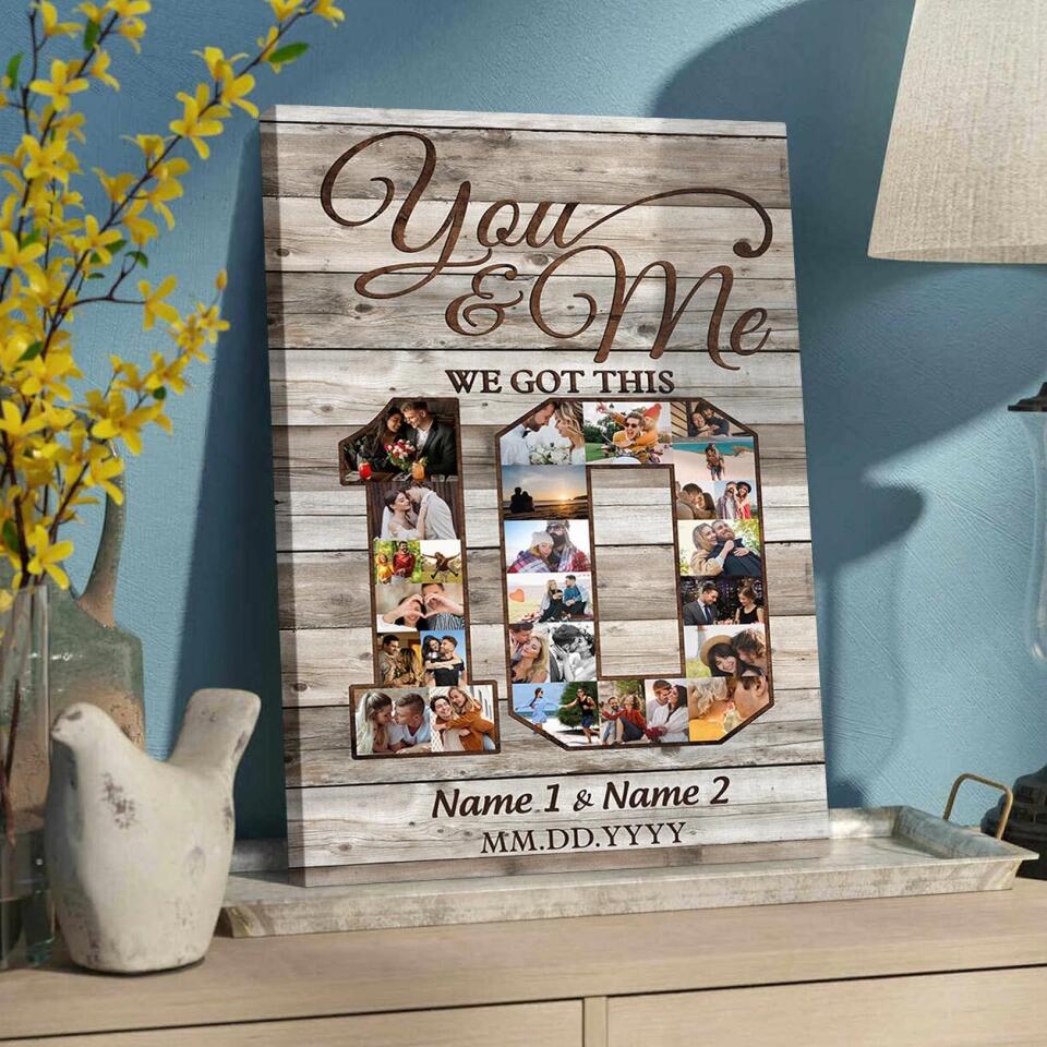 Happy 10th Anniversary You And Me We Got This Custom Canvas Poster Anniversary Gift For Couples