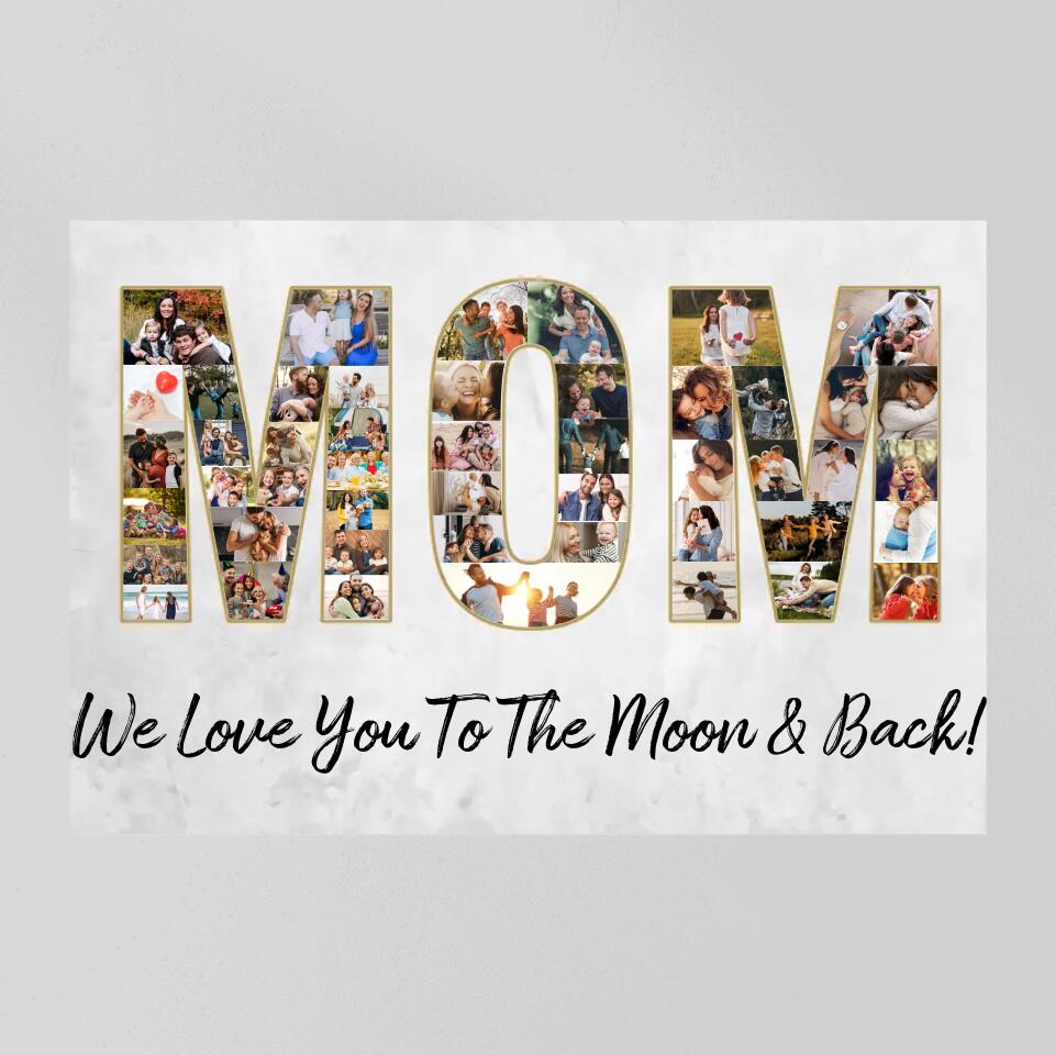 Mom We Love You To The Moon And Back Custom Canvas Poster Birhtday Gift For Mom