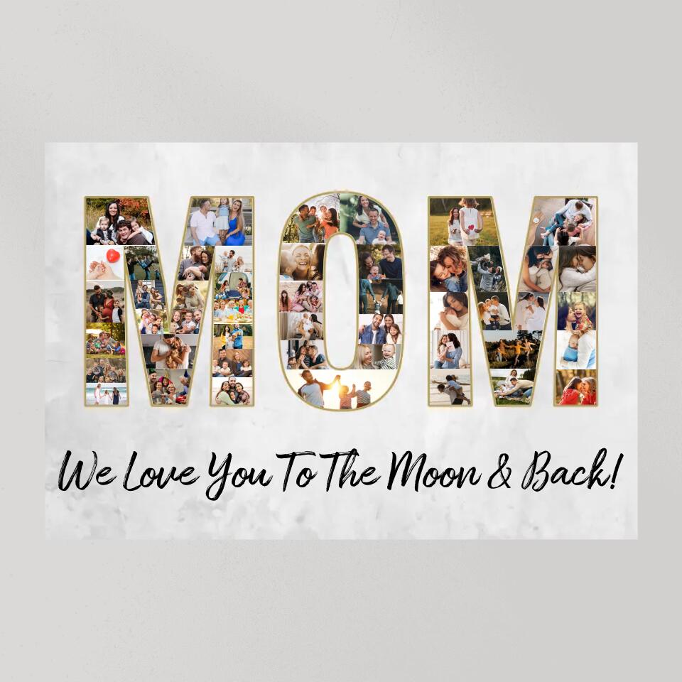 Mom We Love You To The Moon And Back Custom Canvas Poster Birhtday Gift For Mom