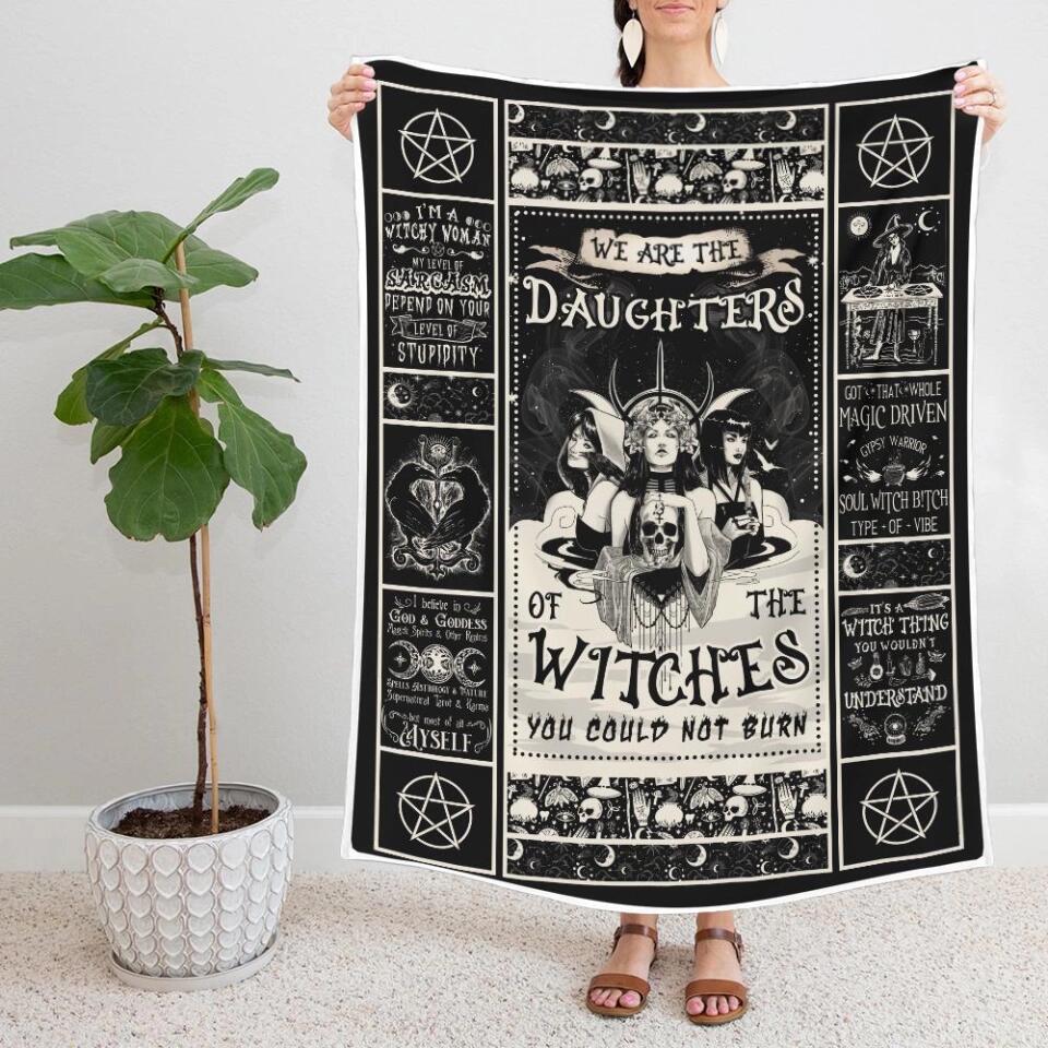We Are The Daughters Of The Witches You Could Not Burn-Best Blanket Gift For Halloween Her Daughter Sister-209IHNTHBL638