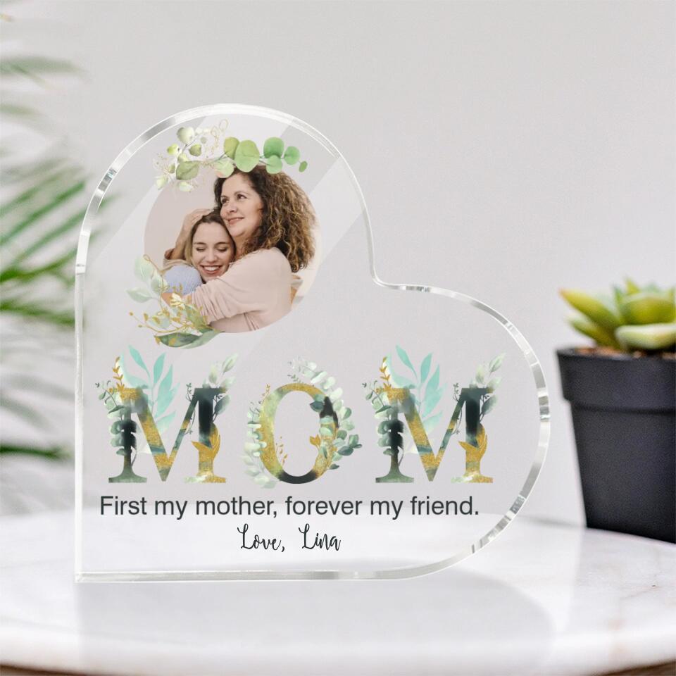 Mom First My Mother Forever My Friend Love Custom Acrylic Plaque Gift For Mom
