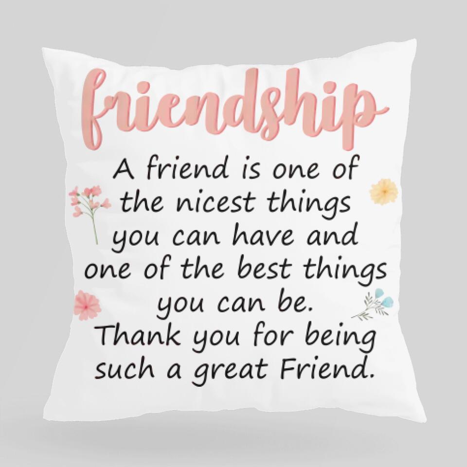 A Friend Is One Of The Nicest Things - Personalized Pillow - Gift for Friend, Bestie