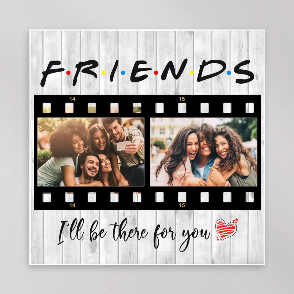 F.R.I.E.N.D.S I'll Be There For You Custom Canvas Poster Gift For Best Friends