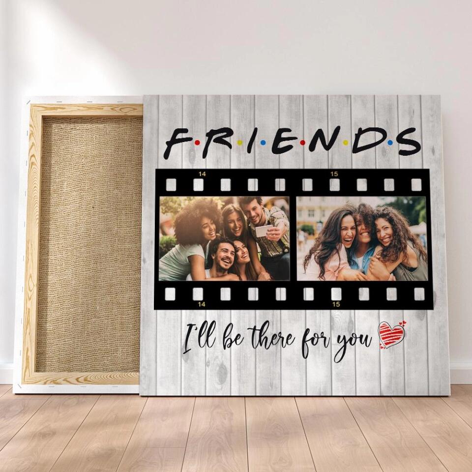 F.R.I.E.N.D.S I'll Be There For You Custom Canvas Poster Gift For Best Friends