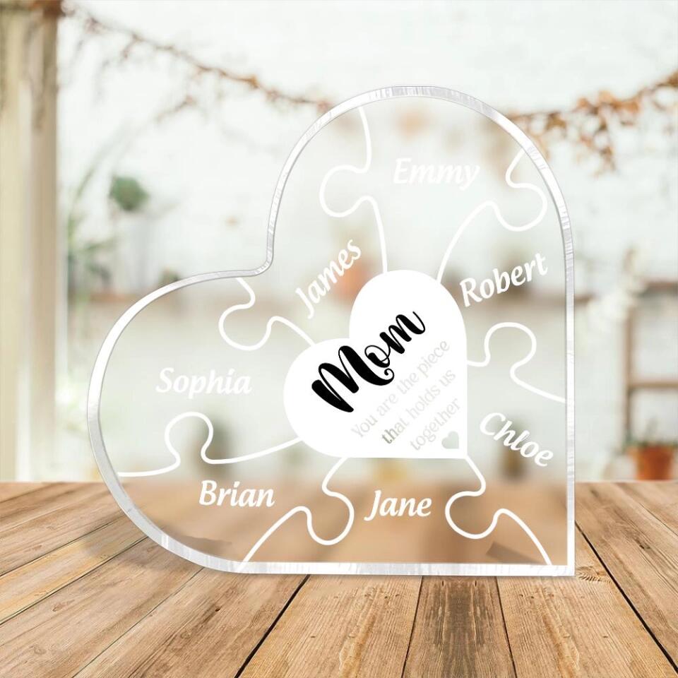 You Are The Piece That Holds Us Together Custom Acrylic Plaque Gift For Mom