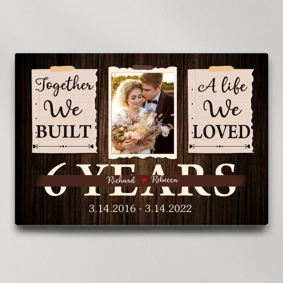 Together We Built A Life We Loved Custom Canvas Poster Anniversary Gift For Wife