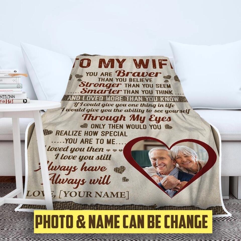 To My Wife You Are Braver Than You Believe, Stronger Than You Seem, Smarter Than You Think, and Loved More Than You Know - Personalized Fleece Blanket - Custom Gift for Wife from Husband - 210ICNUNBL014