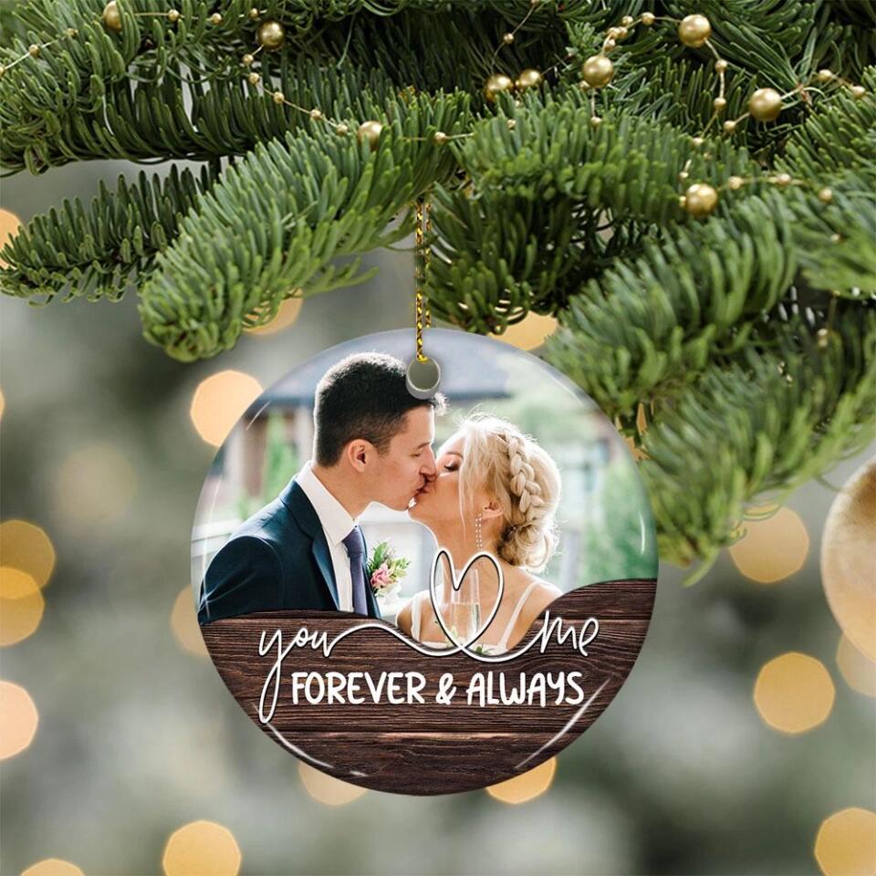 You and Me Forever and Always Custom Name and Photo Ornament