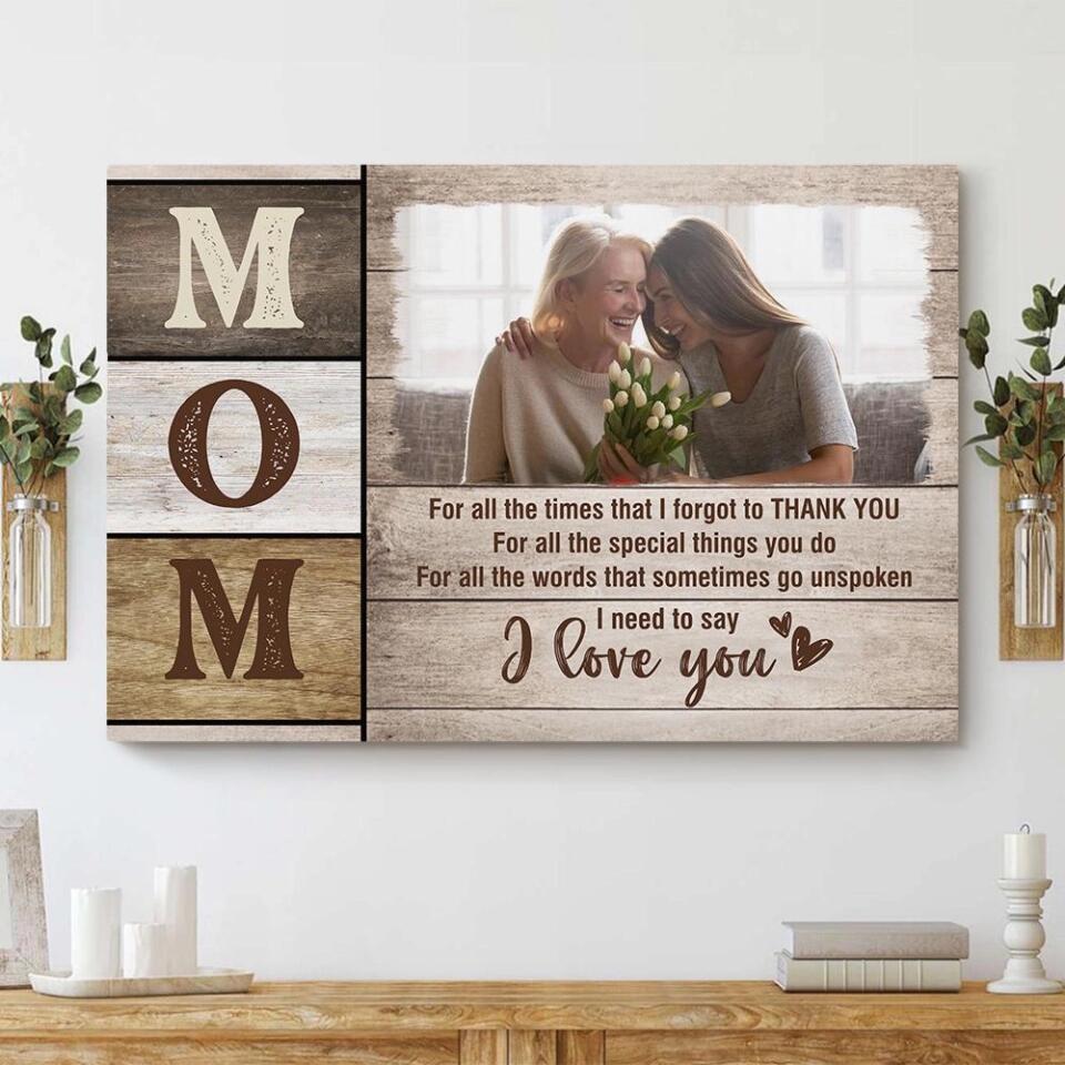Mom I Need To Say I Love You Custom Canvas Poster Mother's Day Gift