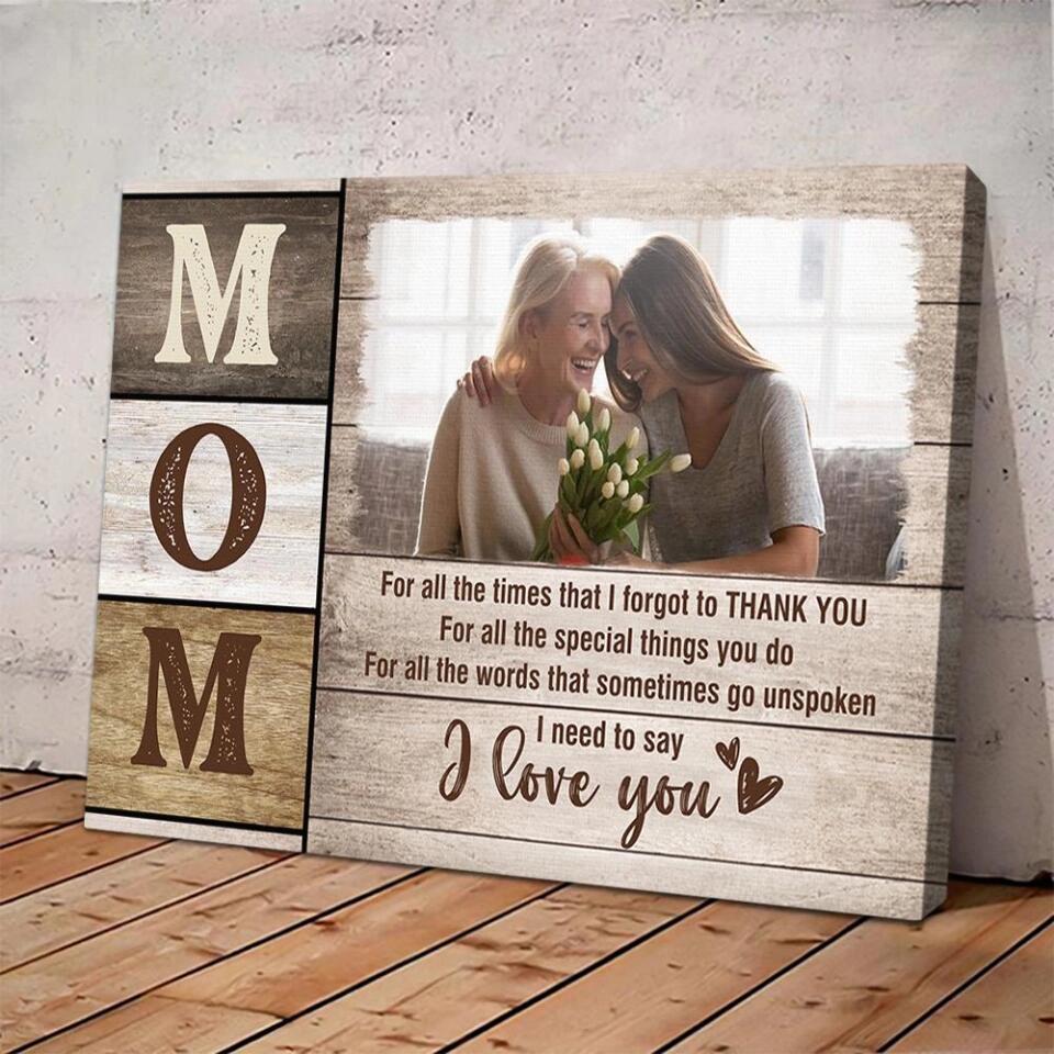 Mom I Need To Say I Love You Custom Canvas Poster Mother's Day Gift