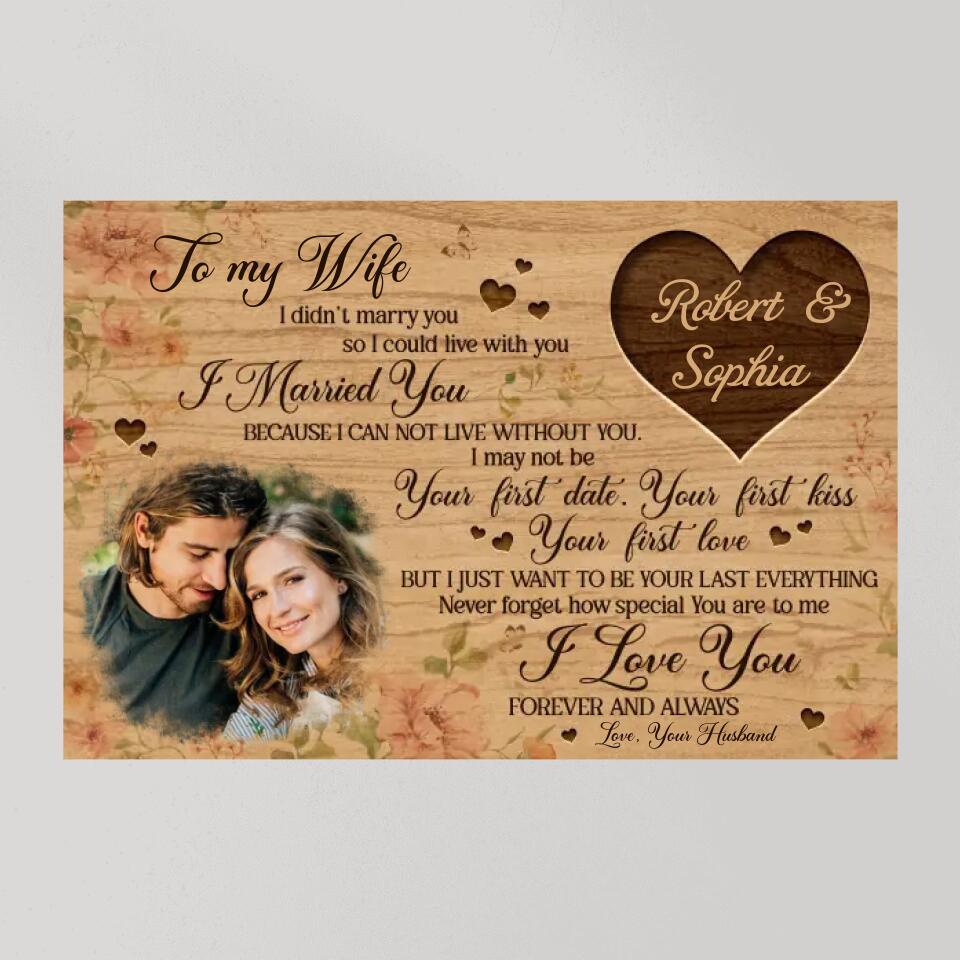 Personalized Valentine Gifts - To My Wife I Love You Forever And Always Custom Canvas Poster Anniversary Gift For Wife