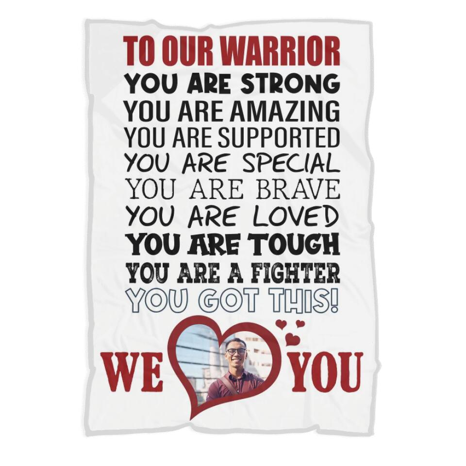 To Our Warrior You Are Strong You Are A Fighter - Personalized Blanket - Best Post Surgery Gifts for Him - 210ICNNPBL095