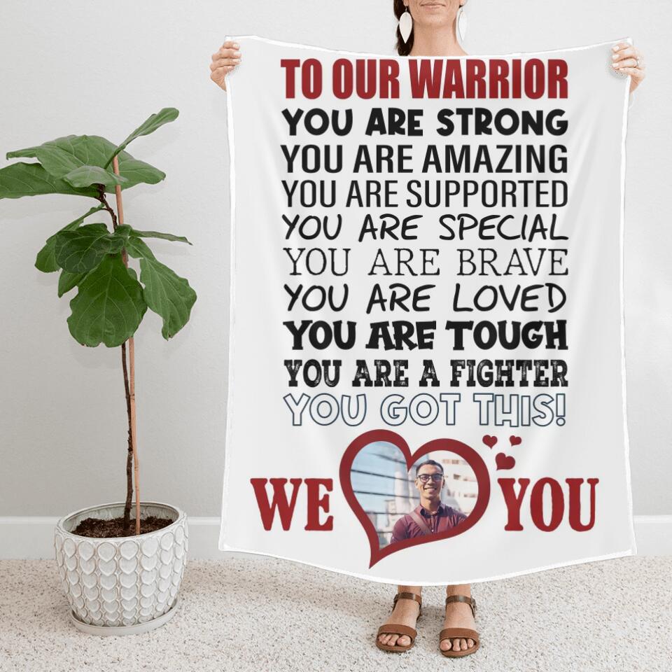 To Our Warrior You Are Strong You Are A Fighter - Personalized Blanket - Best Post Surgery Gifts for Him - 210ICNNPBL095