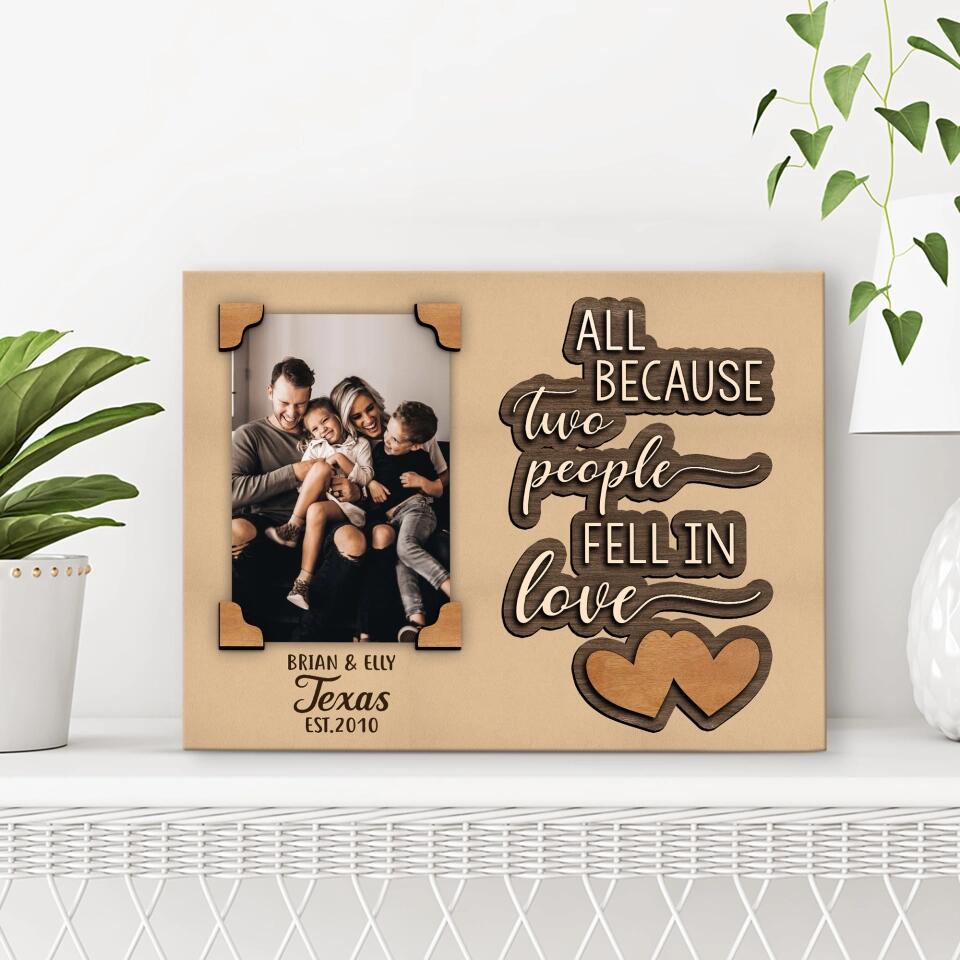 Personalized Valentine Gifts - All Because Two People Fell In Love - Personalized Upload Photo Clip Frame