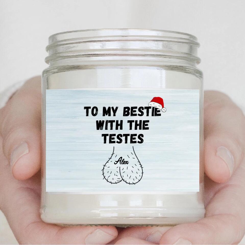 To My Bestie With The Testes - Personalized Scented Candle - Funny Christmas Gift For BFF