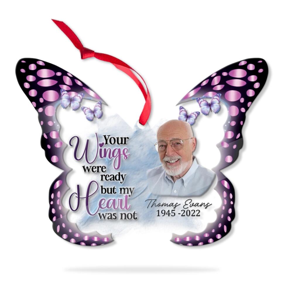 Your Wings Were Ready But My Heart Was Not - Personalized Butterfly-shaped Acrylic Ornament - Memorial Gift for Loss Mom, Loss Dad