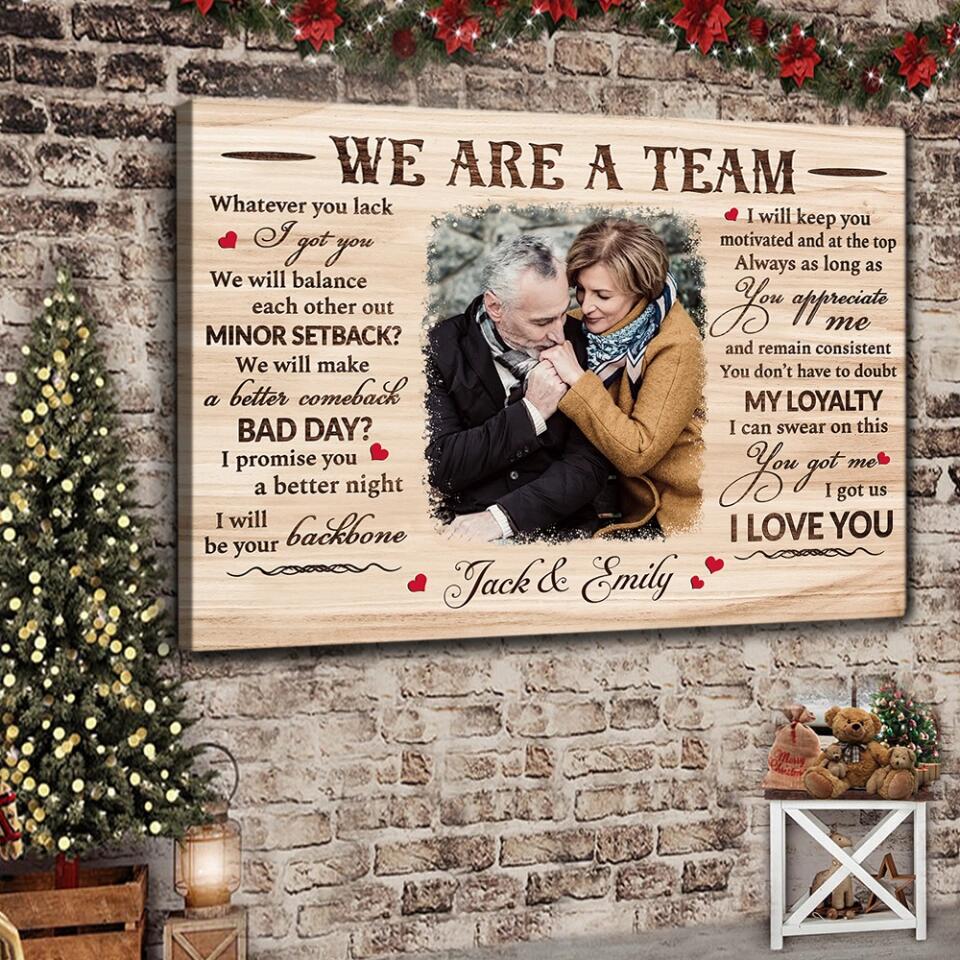 We Are A Team I Got Us Custom Canvas Poster Anniversary Gift For Couples