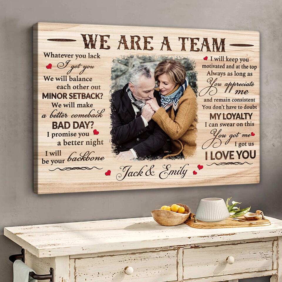 We Are A Team I Got Us Custom Canvas Poster Anniversary Gift For Couples