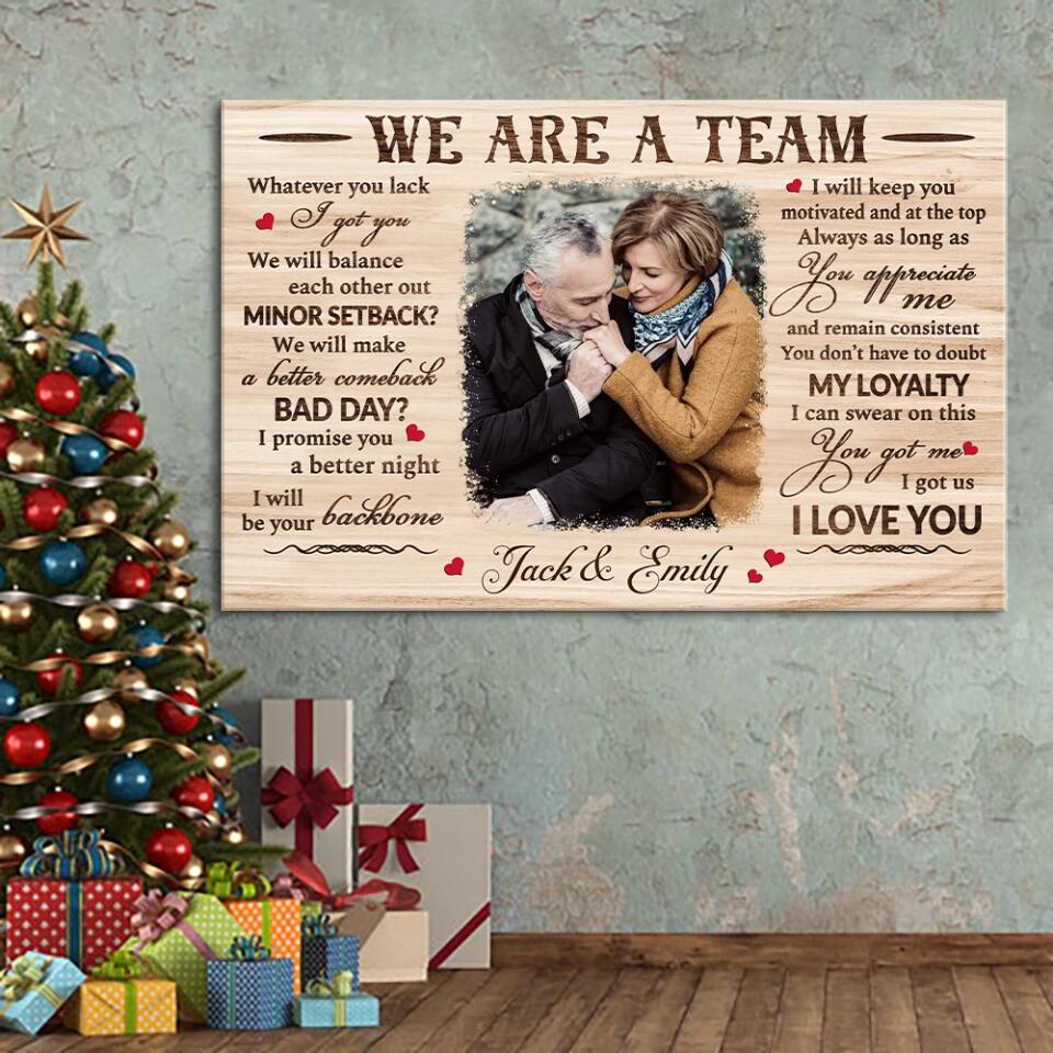 We Are A Team I Got Us Custom Canvas Poster Anniversary Gift For Couples