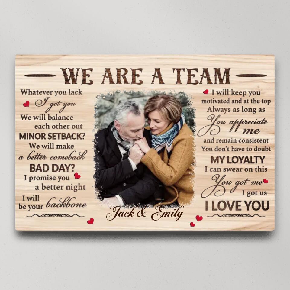 We Are A Team I Got Us Custom Canvas Poster Anniversary Gift For Couples