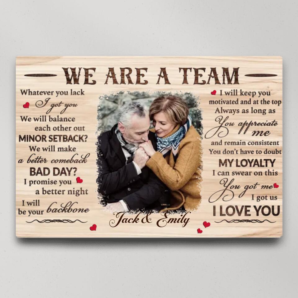 We Are A Team I Got Us Custom Canvas Poster Anniversary Gift For Couples