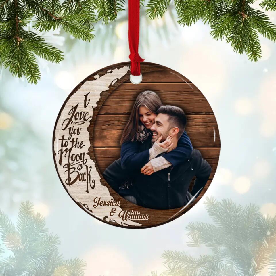 I Love You To The Moon And Back, Personalized Upload Photo Ornament, Gift for Couples, Sweet Hanging Decor