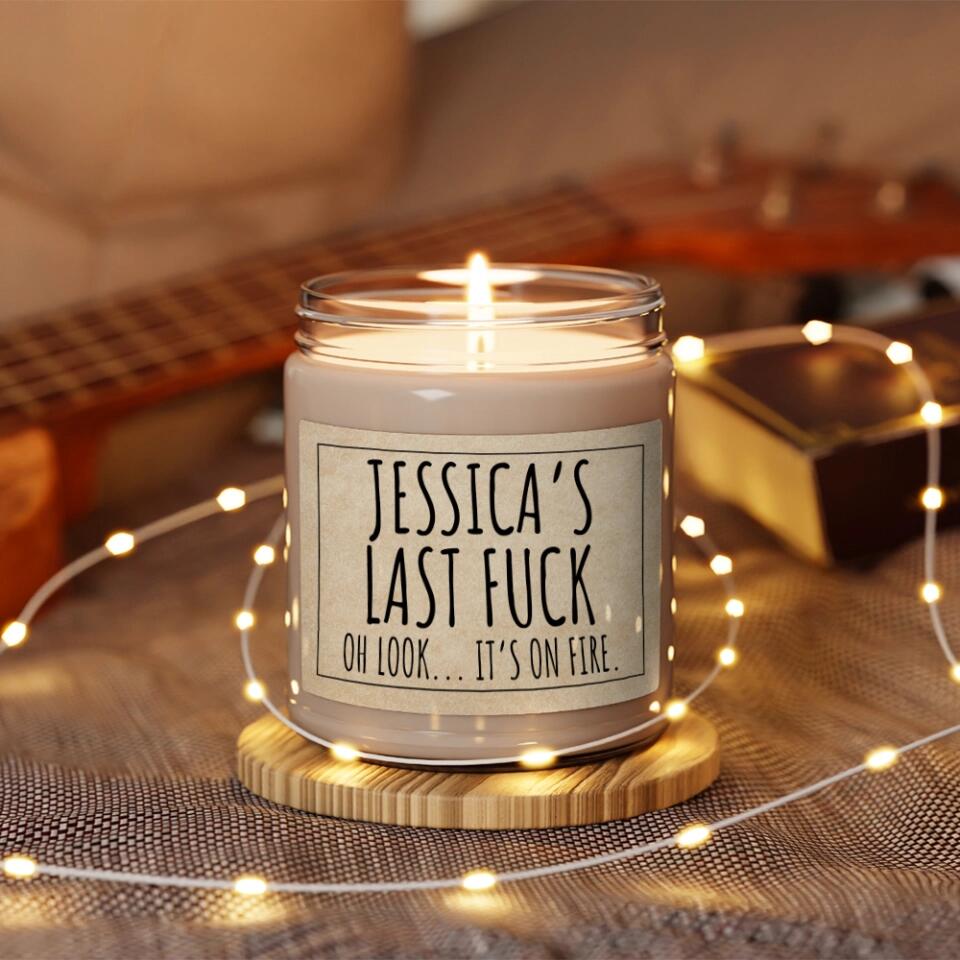 Last F*ck - Oh Look, It's On Fire Candle Funny Custom Label