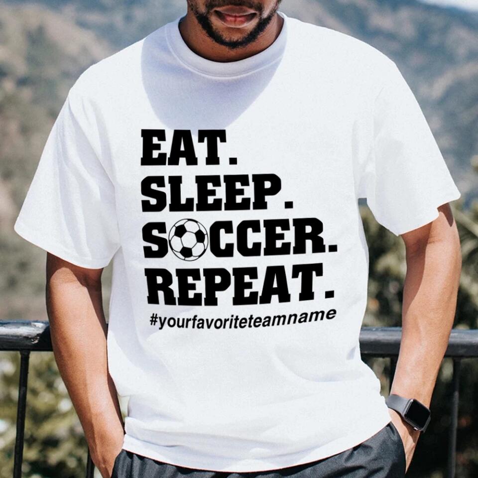 Eat Sleep Repeat, Personalized Name & Hashtag Unisex Shirt, Cool Gift for Soccer Lovers