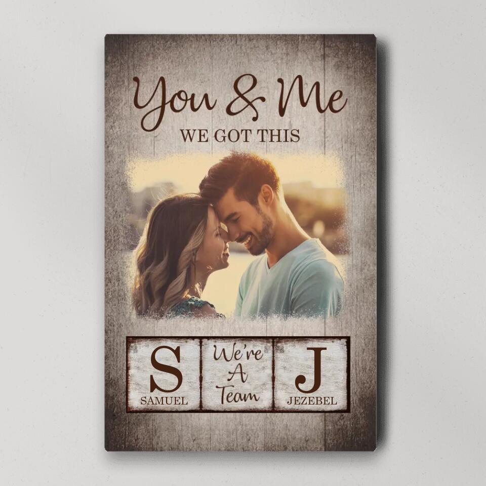 You And Me We Got This Custom Canvas Poster Anniversary Gift For Couples