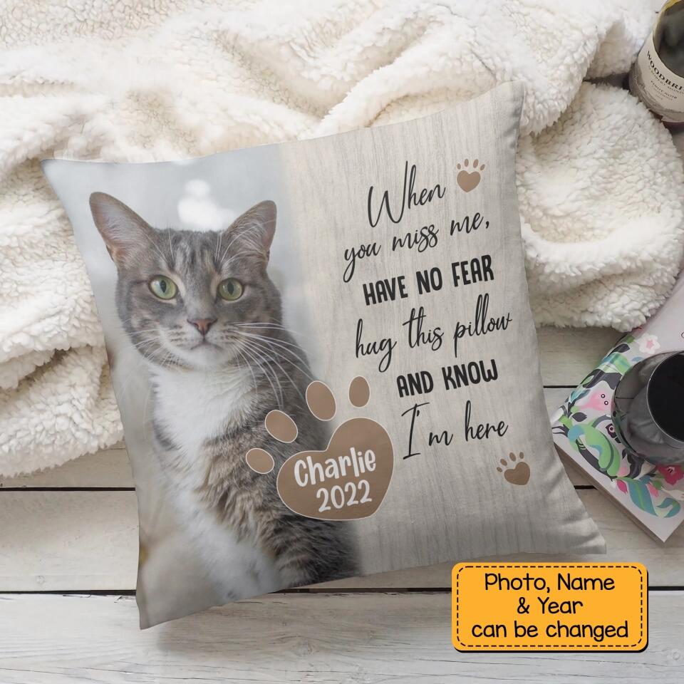 When You Miss Me Have No Fear Hug This Pillow and Know I'm Here - Custom Photo & Name - Personalized Canvas Pillow - Sympathy Gift for Loss Pet