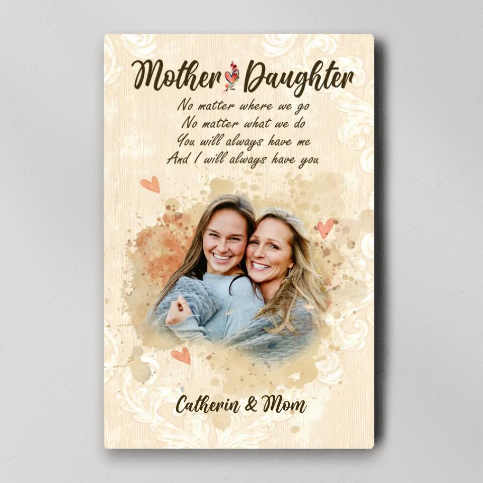 Mother And Daughter No Matter Where We Go Custom Canvas Poster Anniversary Gifts