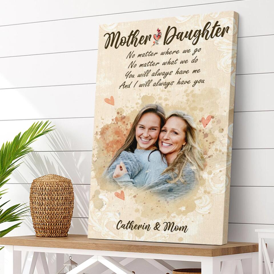 Mother And Daughter No Matter Where We Go Custom Canvas Poster Anniversary Gifts