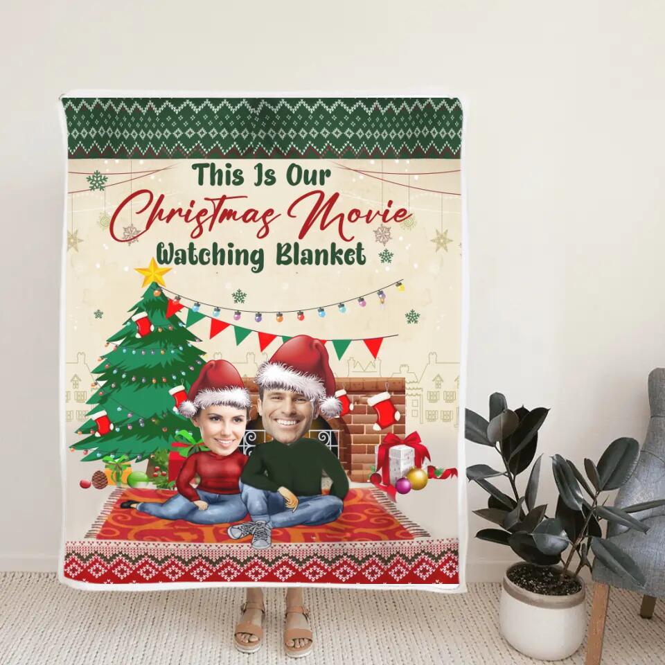This Is Our Christmas Movie Watching Blanket - Personalized Upload Photo Blanket - Best Gift For Couple For Him/Her On Christmas - 211IHNVSBL871
