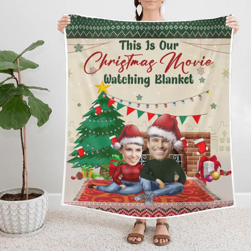 This Is Our Christmas Movie Watching Blanket - Personalized Upload Photo Blanket - Best Gift For Couple For Him/Her On Christmas - 211IHNVSBL871