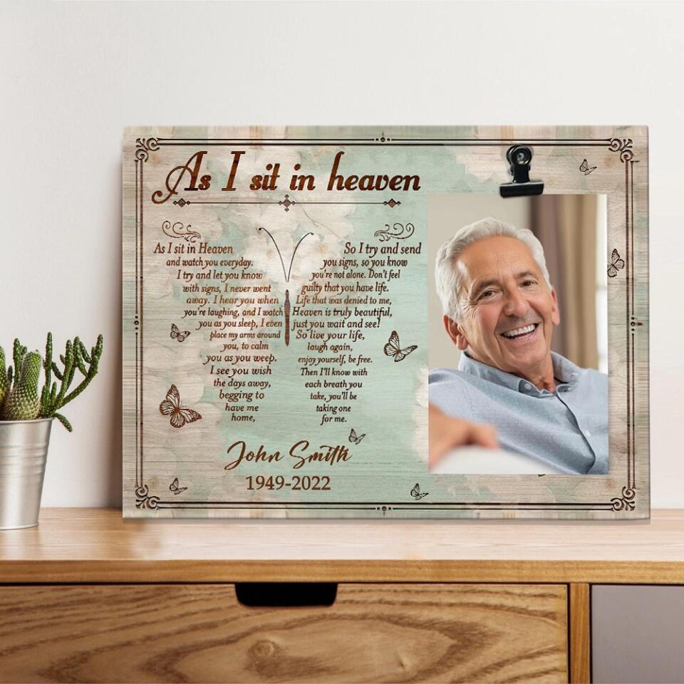 As I Sit In Heaven - Personalized Photo Clip Frame - Best Memorial Gifts Family Member Loss - In Loving Memory - Remembrance Grieving Gift for Deceased Loved One - 212IHPVSPT561