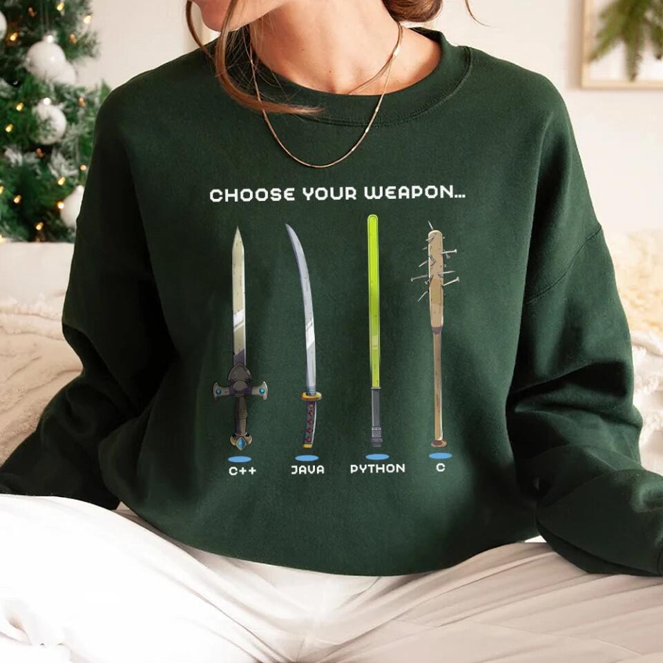 Choose Your Weapon Programmer Hacker Coder Software Engineer Sweatshirt Gift For Boyfriend