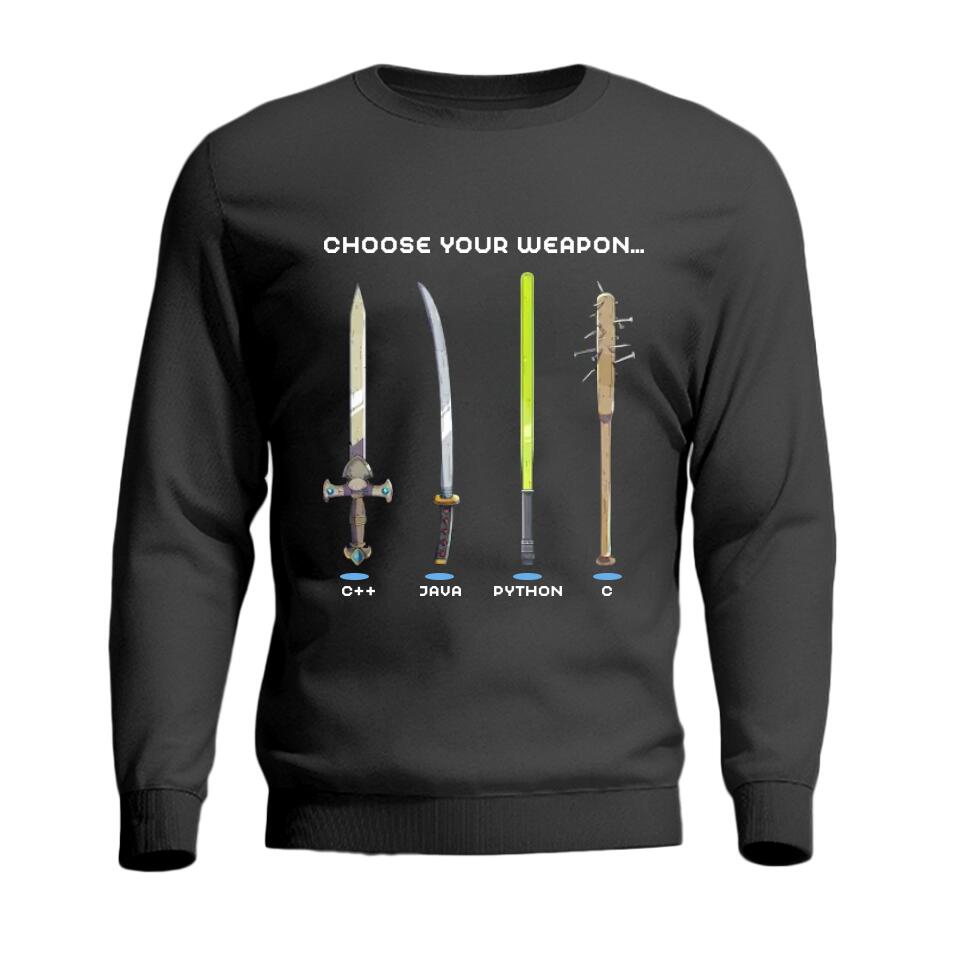 Choose Your Weapon Programmer Hacker Coder Software Engineer Sweatshirt Gift For Boyfriend