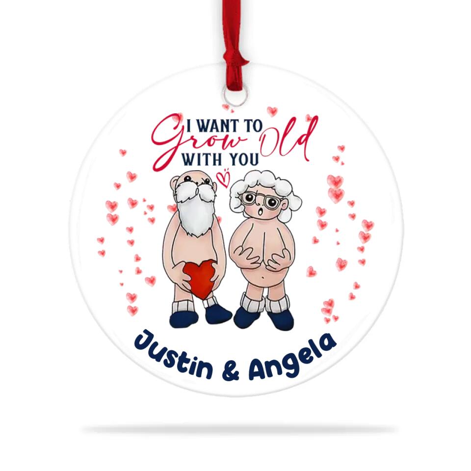 Personalized Valentine Gifts - I Want to Grow Old with You Valentine Theme - Personalized Ceramic Ornament - Naughty Dirty Gift
