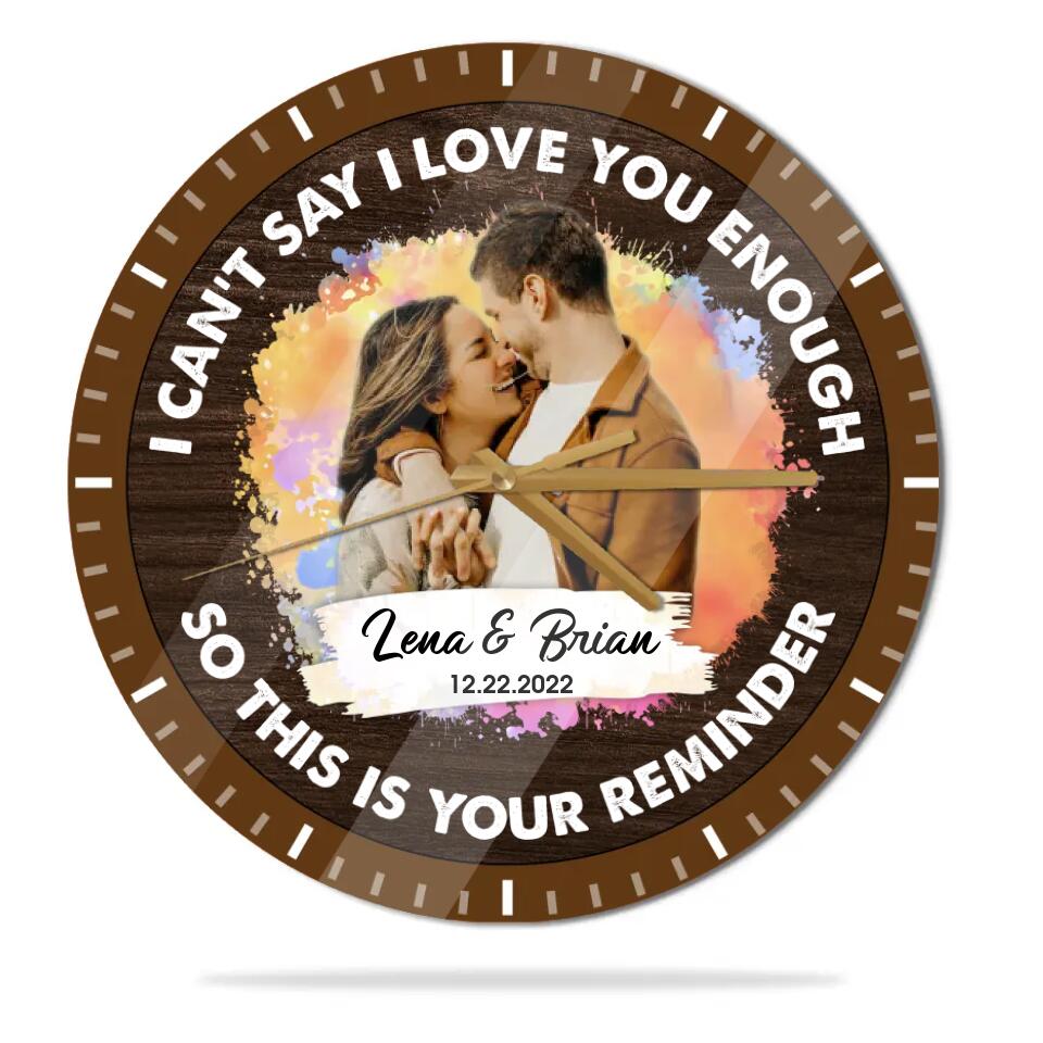 Couple Wooden Sign I Can't Say I Love You Enough So This Is Your Reminder Personalized Wall Clock