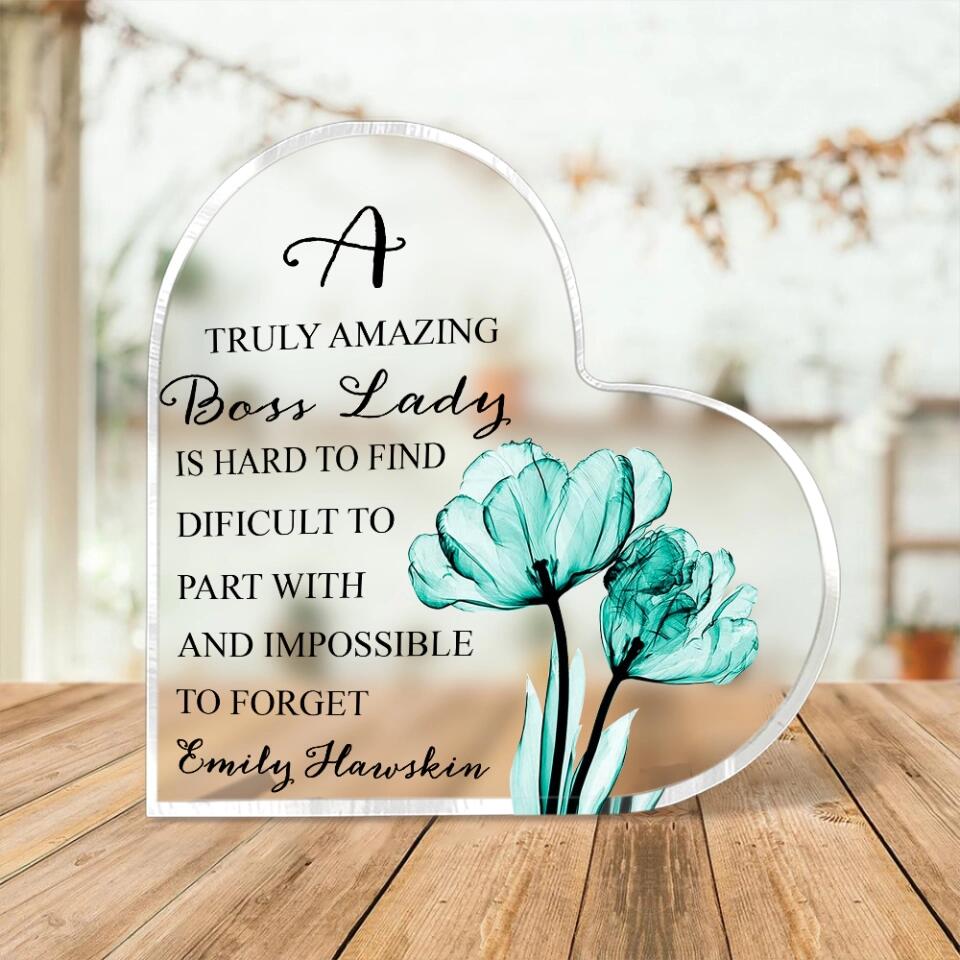 A Truly Amazing Boss Is Hard To Find - Custom Name Heart Acrylic Plaque - Best Gift For Your Lady Boss - 212IHPVSAP494