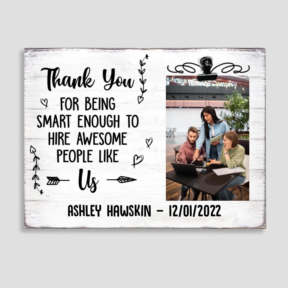 Thank Boss For Being Smart Enough To Hire Us Custom Picture Frames Appreciation Gift